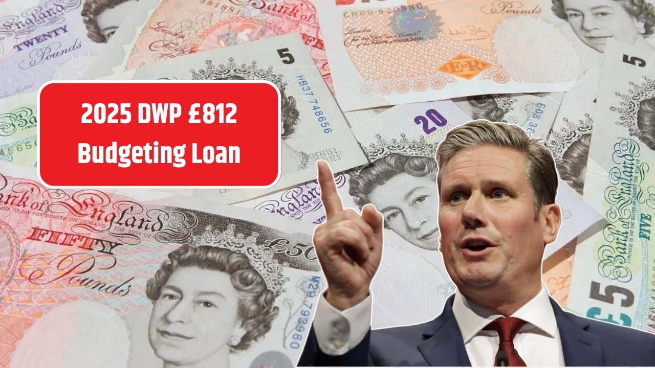 2025 DWP £812 Budgeting Loan